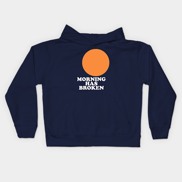 Morning Has Broken Kids Hoodie by TeeTime